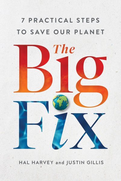 Image for "The Big Fix: 7 Practical Steps to Save Our Planet?