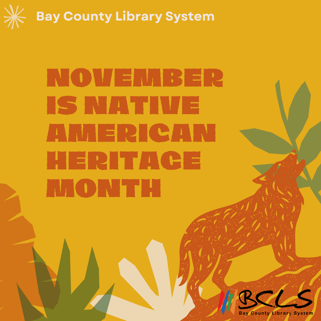 yellow background overlaid with plants and a coyote reads bay county library system november is native american heritage month