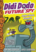 Image for "Didi Dodo, Future Spy: Robo-Dodo Rumble (Didi Dodo, Future Spy #2)"
