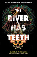Image for "The River Has Teeth"