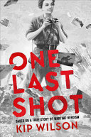 Image for "One Last Shot: Based on a True Story of Wartime Heroism"