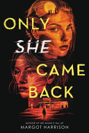 Image for "Only She Came Back"