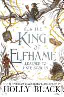 Image for "How the King of Elfhame Learned to Hate Stories"