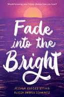 Image for "Fade Into the Bright"