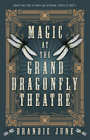 Image for "Magic at the Grand Dragonfly Theatre"
