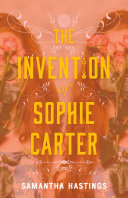 Image for "The Invention of Sophie Carter"
