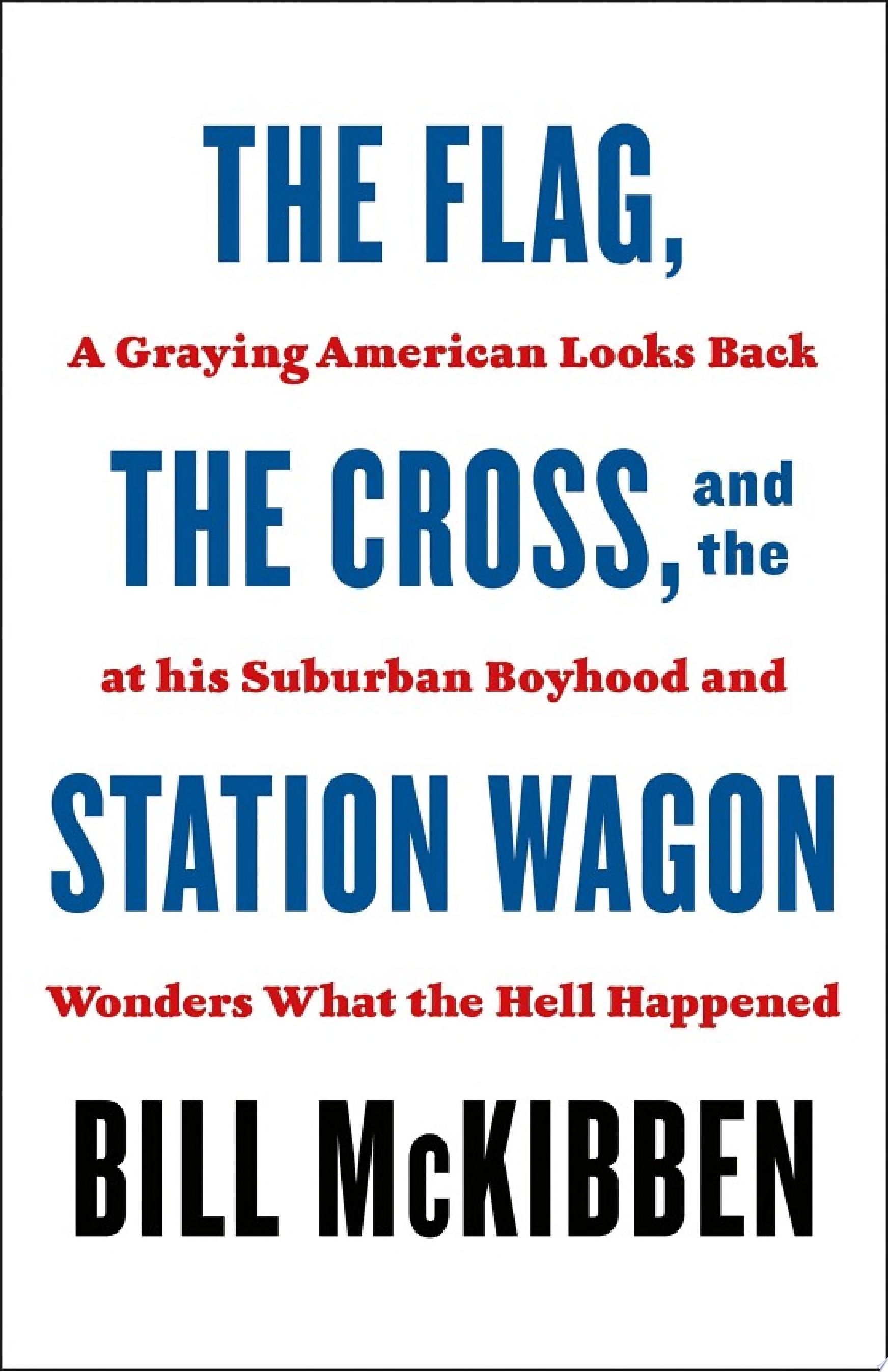 Image for "The Flag, the Cross, and the Station Wagon"