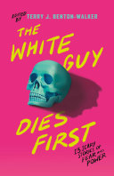 Image for "The White Guy Dies First"