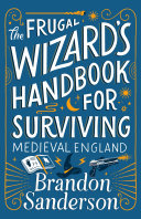 Image for "The Frugal Wizard&#039;s Handbook for Surviving Medieval England"