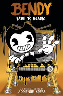 Image for "Fade to Black: an AFK Book (Bendy #3)"