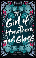 Image for "The Girl of Hawthorn and Glass"