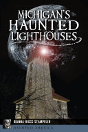 Image for "Michigan&#039;s Haunted Lighthouses"