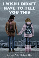 Image for "I Wish I Didn&#039;t Have to Tell You This: a Graphic Memoir"