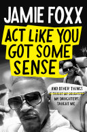 Image for "Act Like You Got Some Sense"