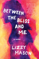 Image for "Between the Bliss and Me"