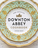 Image for "The Official Downton Abbey Cookbook"