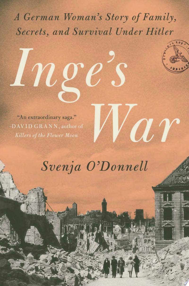 Image for "Inge&#039;s WaInge's War: A German Woman's Story of Family, Secrets, and Survival Under Hitler"