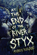 Image for "At the End of the River Styx"