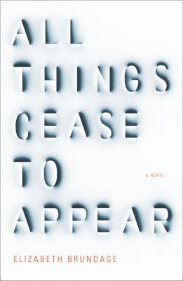 Image for "All Things Cease to Appear"