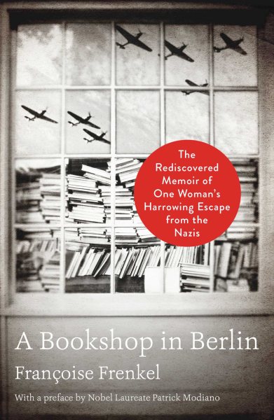 Image for "A Bookshop in Berlin: The Rediscovered Memoir of One Woman's Harrowing Escape from the Nazis"