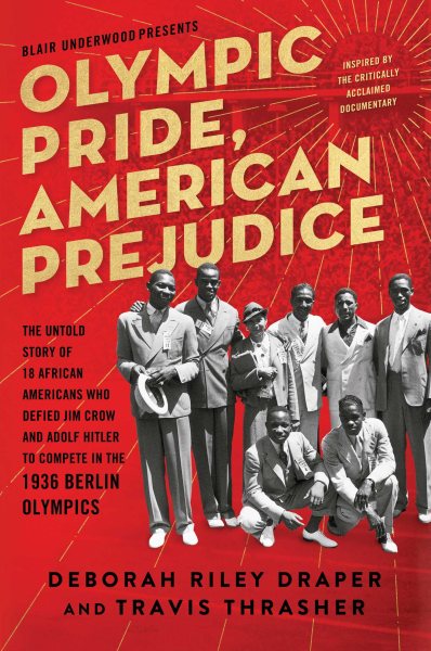 Image for "Olympic Pride, American Prejudice: The Untold Story of 18 African Americans Who Defied Jim Crow and Adolf Hitler to Compete in the 1936 Berlin Olympics"