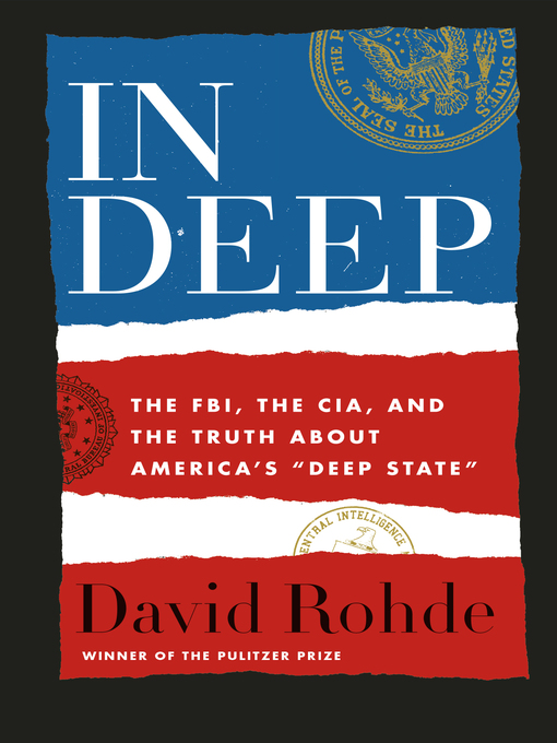 Image for "In Deep: The FBI, the CIA, and the Truth about America's "Deep State""