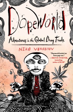 Image for "Dopeworld: Adventures in the Global Drug Trade"