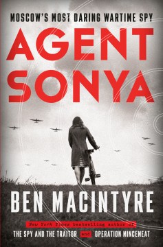Image for "Agent Sonya: Moscow's Most Daring Wartime Spy"