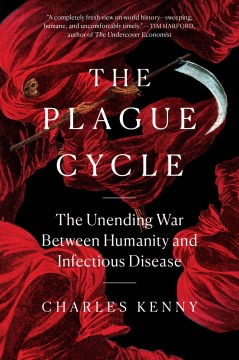 Image for "The Plague Cycle: The Unending War Between Humanity and Infectious Disease"