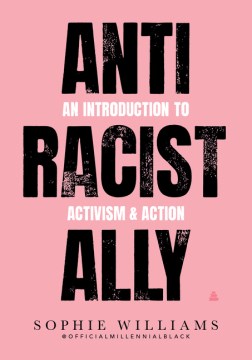 Image for "Anti-Racist Ally: An introduction to Action & Activism"