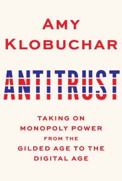Image for "Antitrust: Taking on Monopoly Power from the Gilded Age to the Digital Age"
