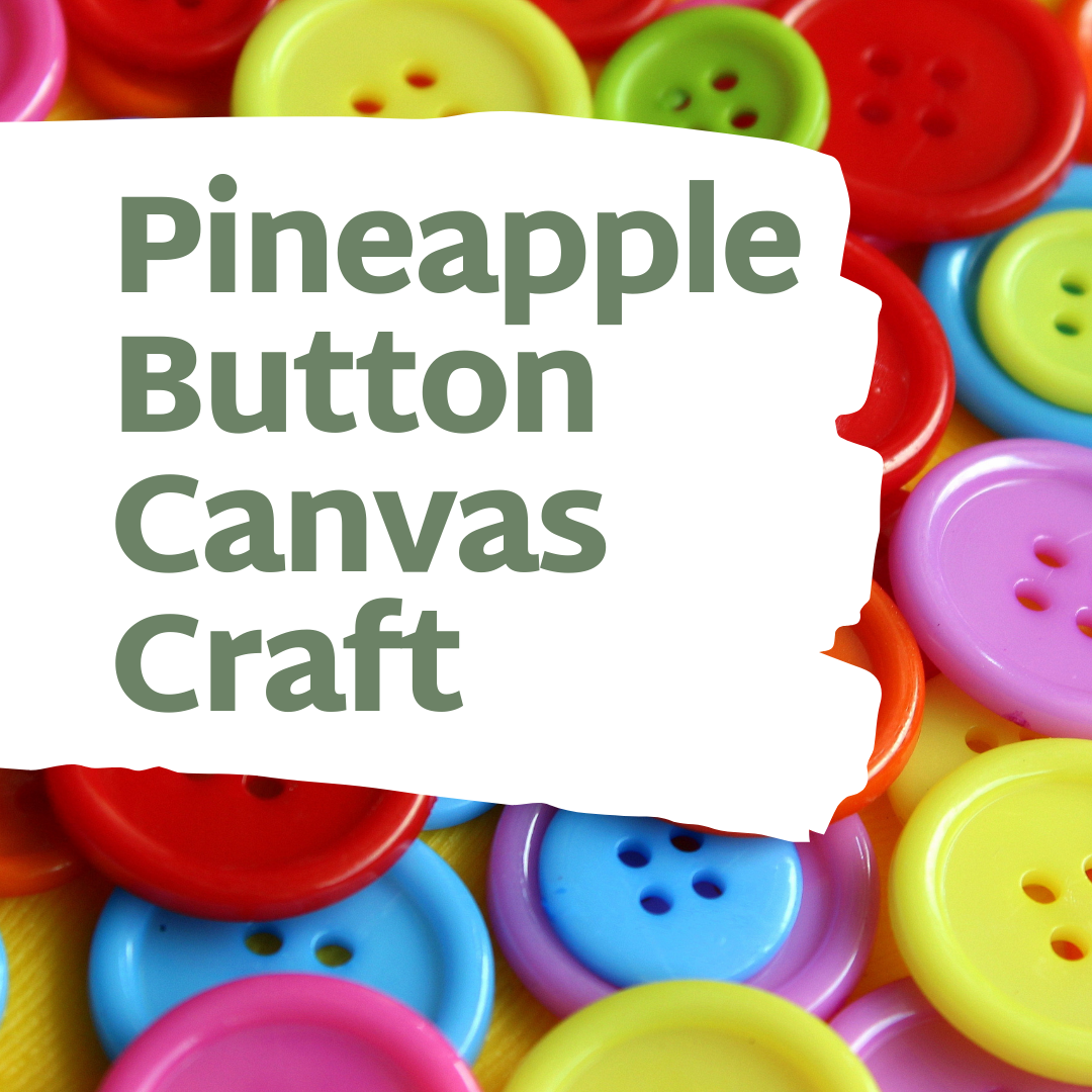 Button Background with text Pineapple Button Canvas Craft