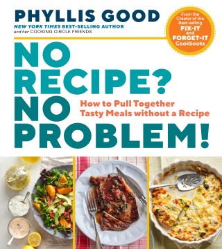Image for "No Recipe? No Problem!: How to Pull Together Tasty Meals Without a Recipe"
