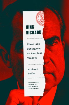Image for "King Richard: Nixon and Watergate: An American Tragedy"