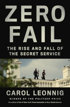 Image for "Zero Fail: The Rise and Fall of the Secret Service"