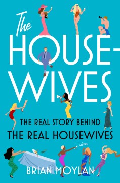 Image for "The Housewives: The Real Story Behind the Real Housewives"