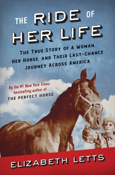 Image for "The Ride of Her Life: The True Story of a Woman, Her Horse, and Their Last-chance Journey Across America"