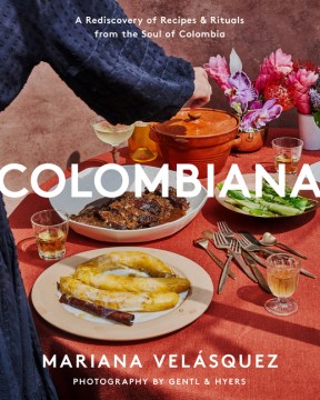 Image for "Colombiana: A Rediscovery of Recipes & Rituals from the Soul of Colombia"