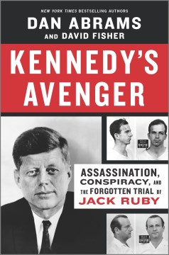 Image for "Kennedy's Avenger: Assassination, Conspiracy, and the Forgotten Trial of Jack Ruby"