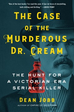Image for "The Case of the Murderous Dr. Cream: The Hunt for a Victorian Era Serial Killer"