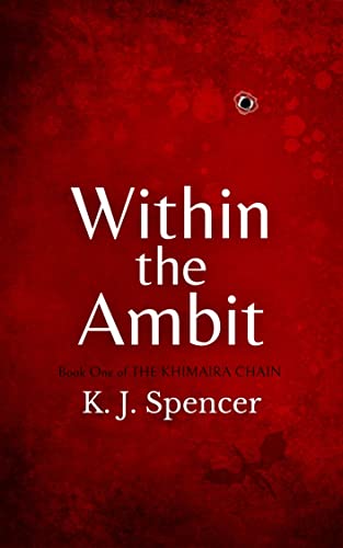 Book cover of Within the Ambit (Khimaira Chain series) by K. J. Spencer