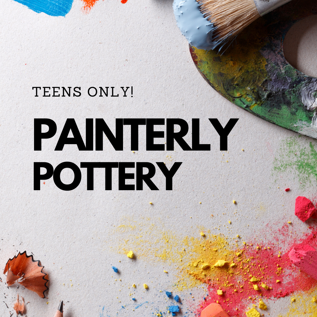 Teens Only Painterly Pottery