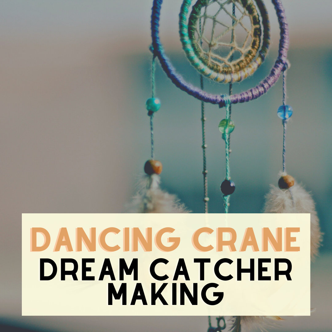 Dancing Crane Dream Catcher Making