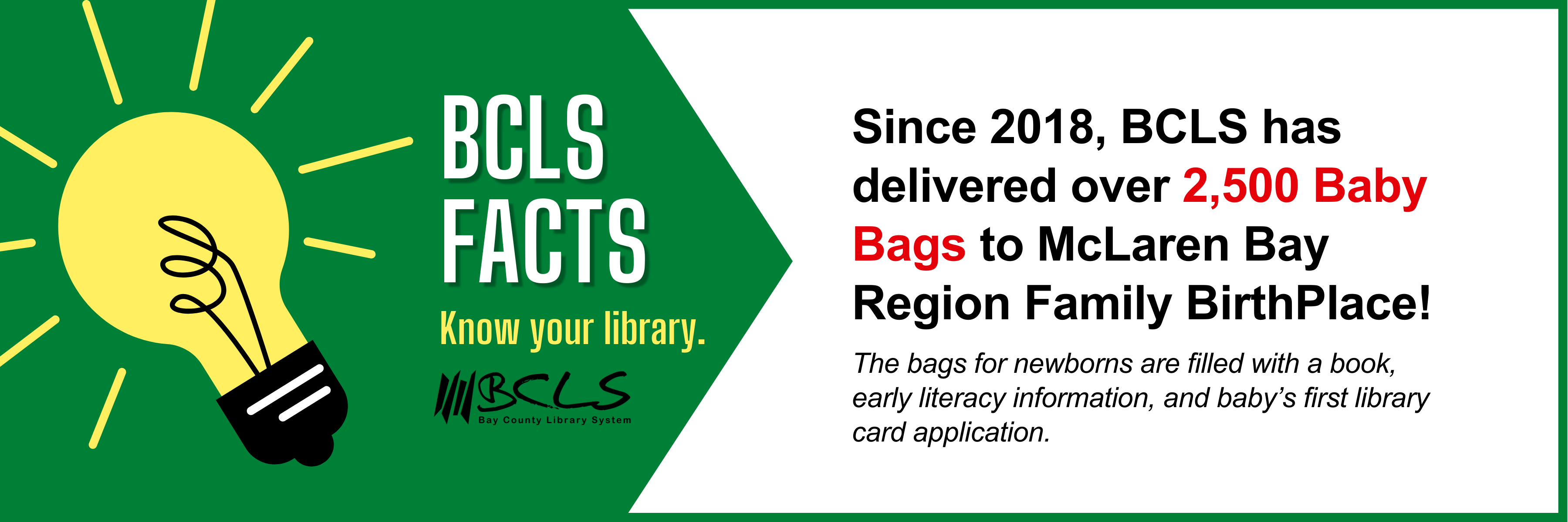 BCLS Facts. Since 2018, BCLS has delivered ovver 2,500 Baby Bags to McLaren Bay Region Family Birthplace.