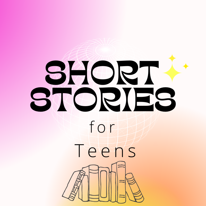 Short Stories for Teens