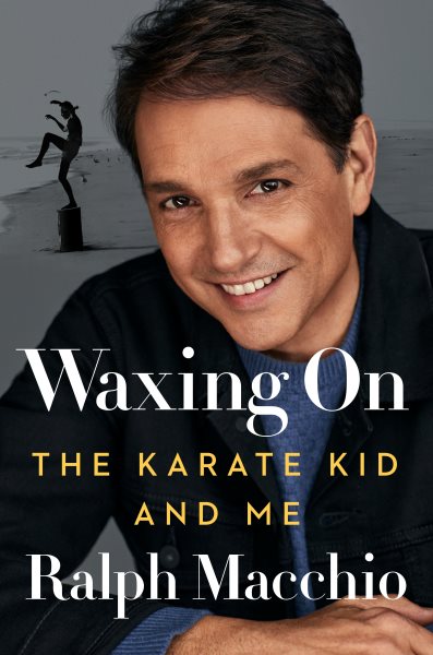Image for "Waxing On: The Karate Kid and Me"