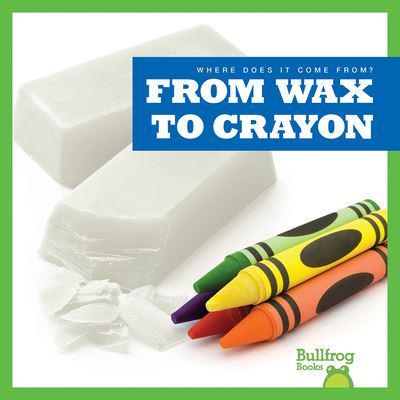 Image for "From Wax to Crayon"