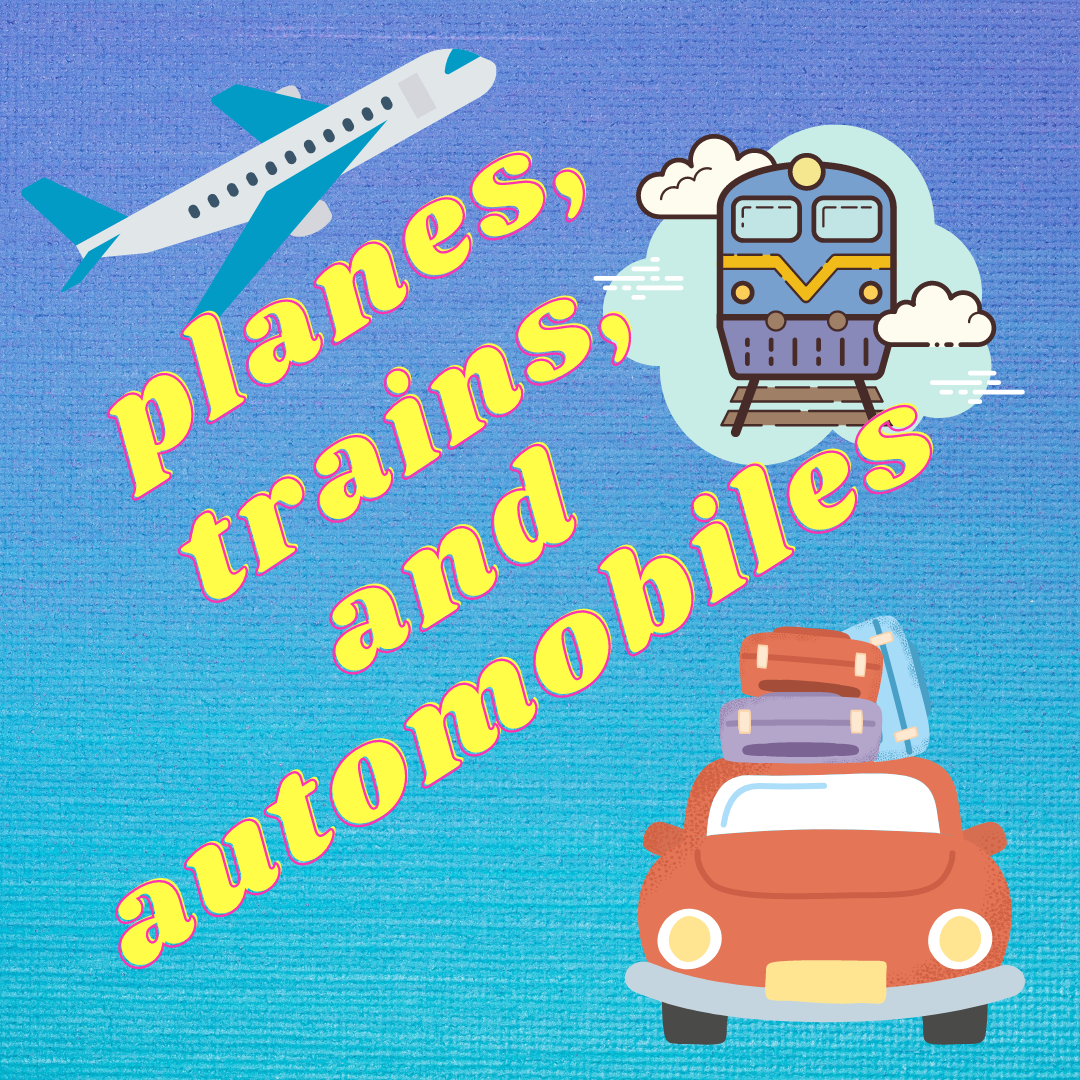 image of plane, train, and automobile against a blue background with yellow text that reads planes, trains, and automobiles