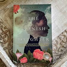 Cover of the book The Spanish Daughter by Lorena Hughes