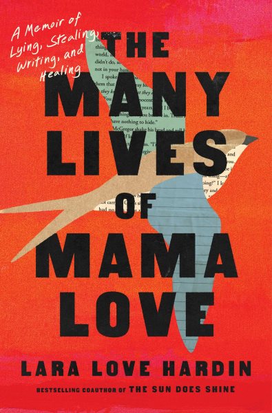 Image for "The Many Lives of Mama Love: A Memoir of Lying, Stealing, Writing, and Healing"